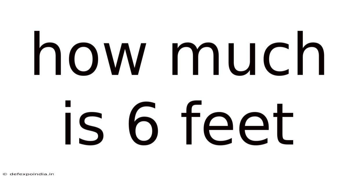 How Much Is 6 Feet