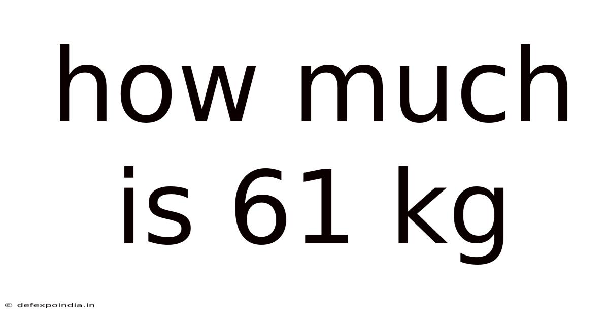 How Much Is 61 Kg