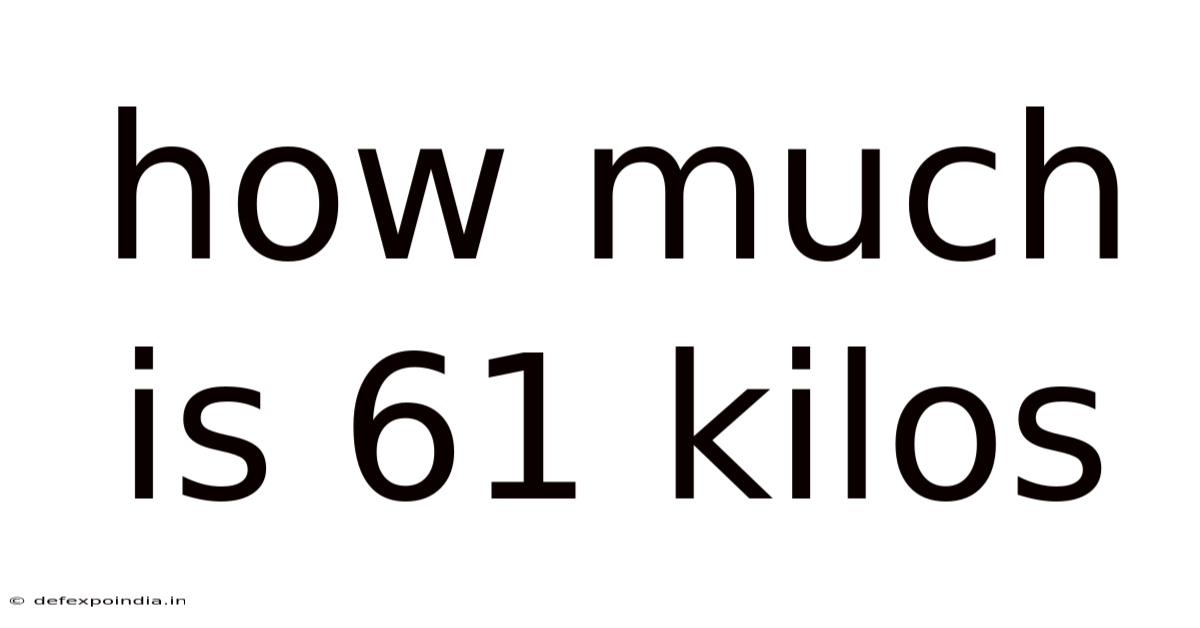 How Much Is 61 Kilos
