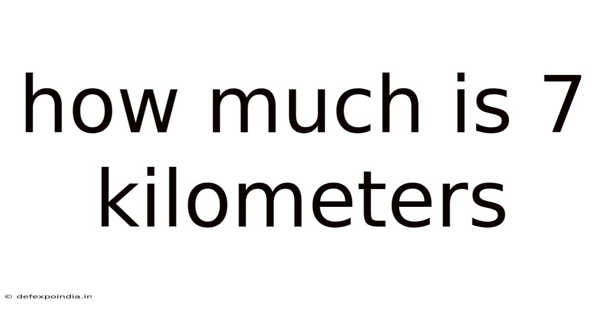 How Much Is 7 Kilometers