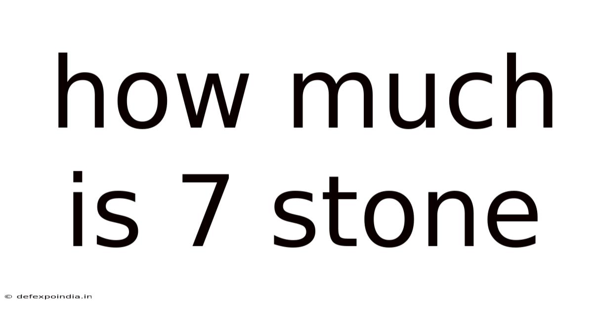 How Much Is 7 Stone