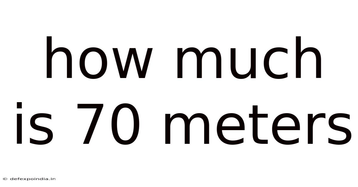 How Much Is 70 Meters