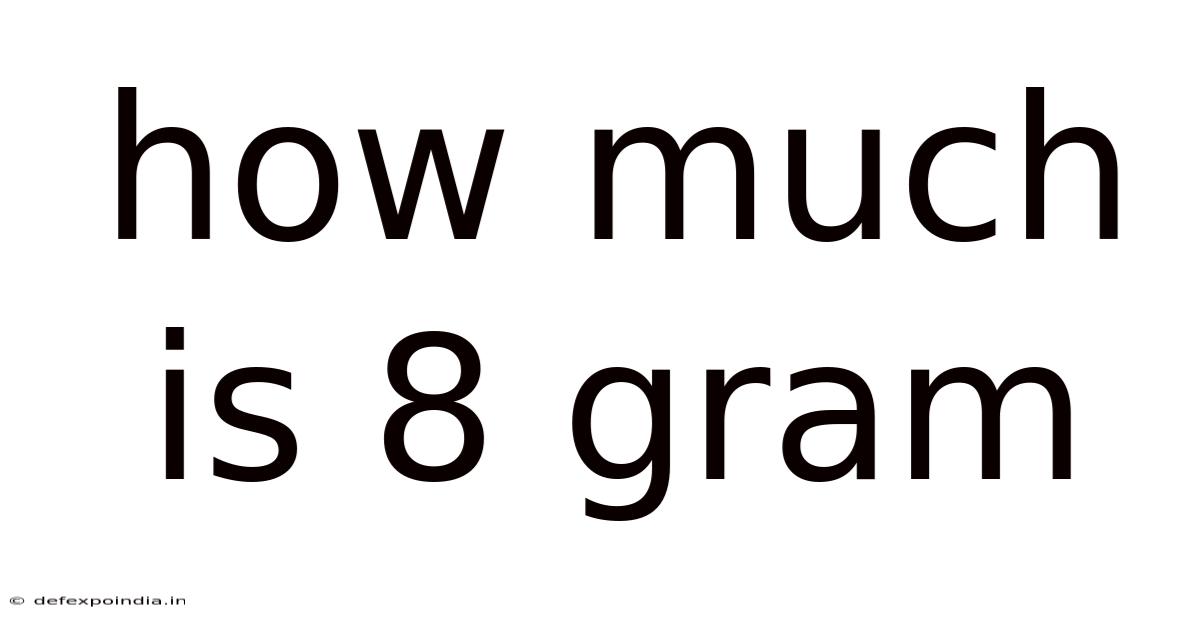 How Much Is 8 Gram