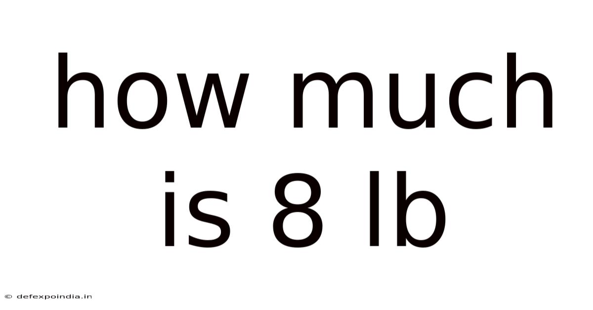 How Much Is 8 Lb