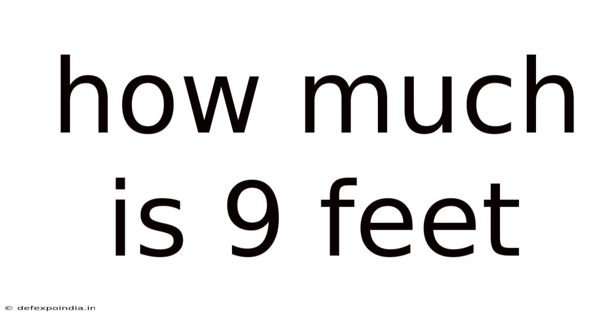 How Much Is 9 Feet