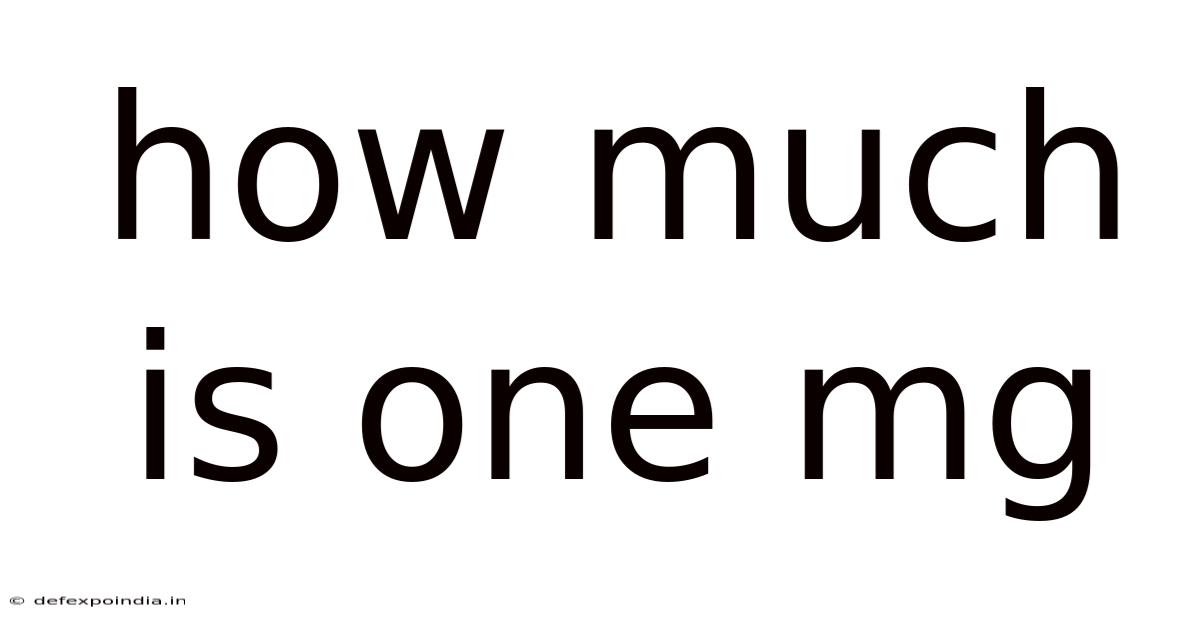 How Much Is One Mg