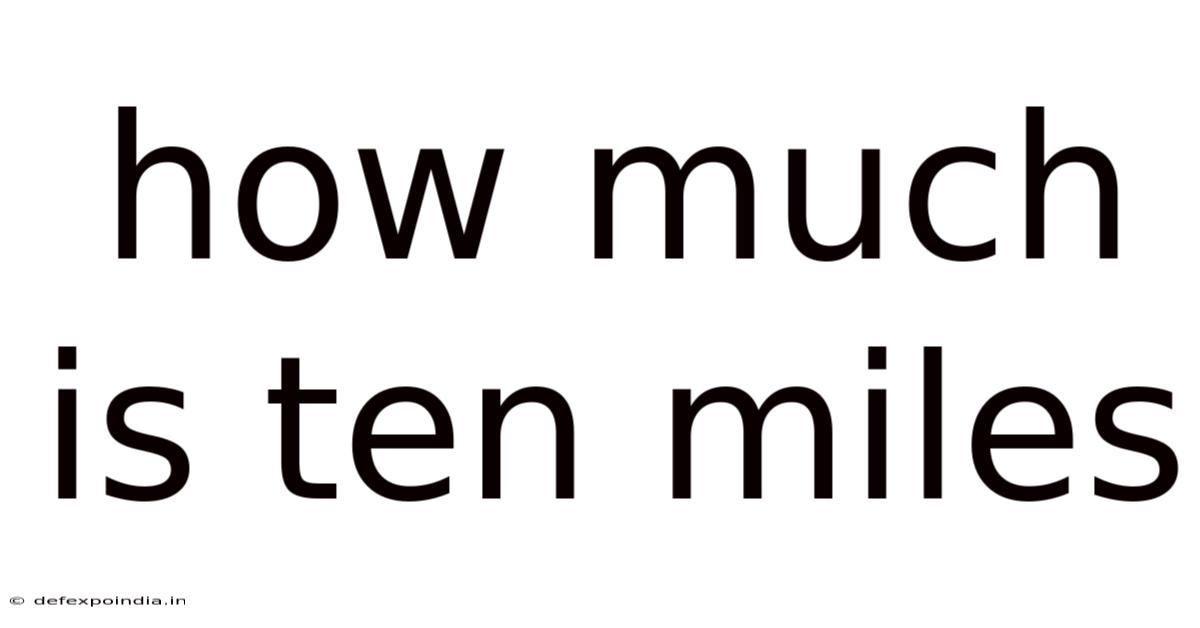 How Much Is Ten Miles