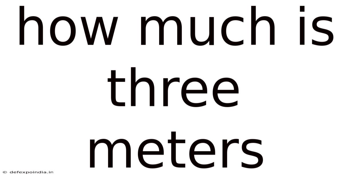 How Much Is Three Meters