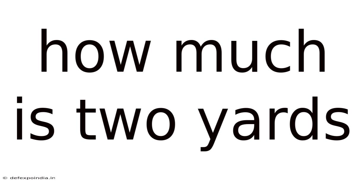 How Much Is Two Yards