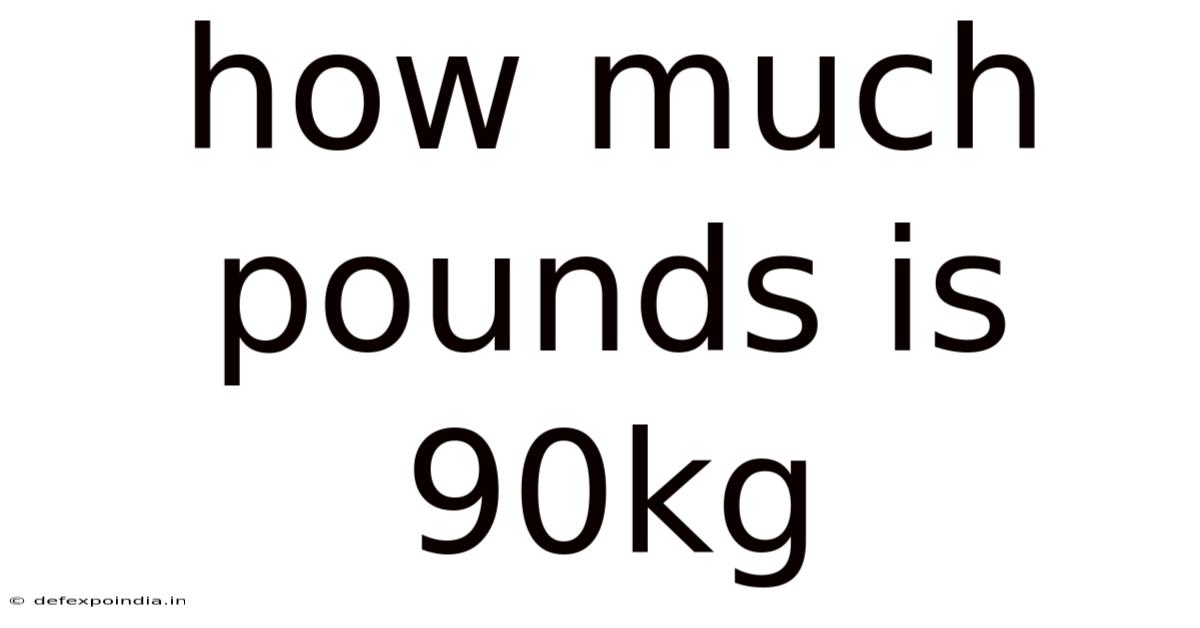 How Much Pounds Is 90kg