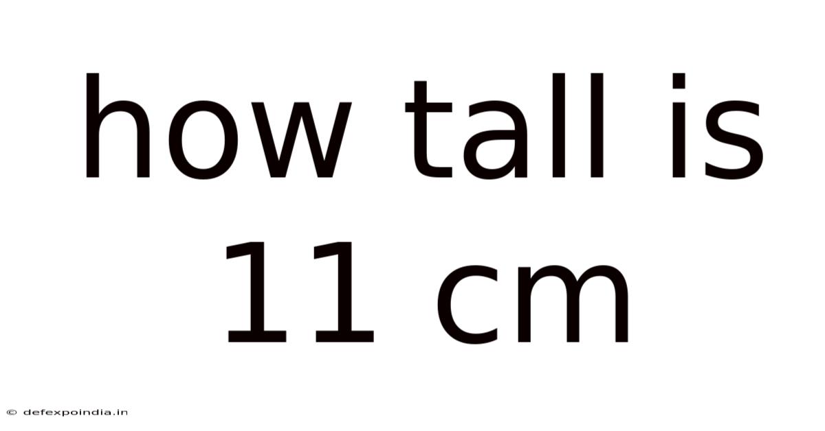 How Tall Is 11 Cm