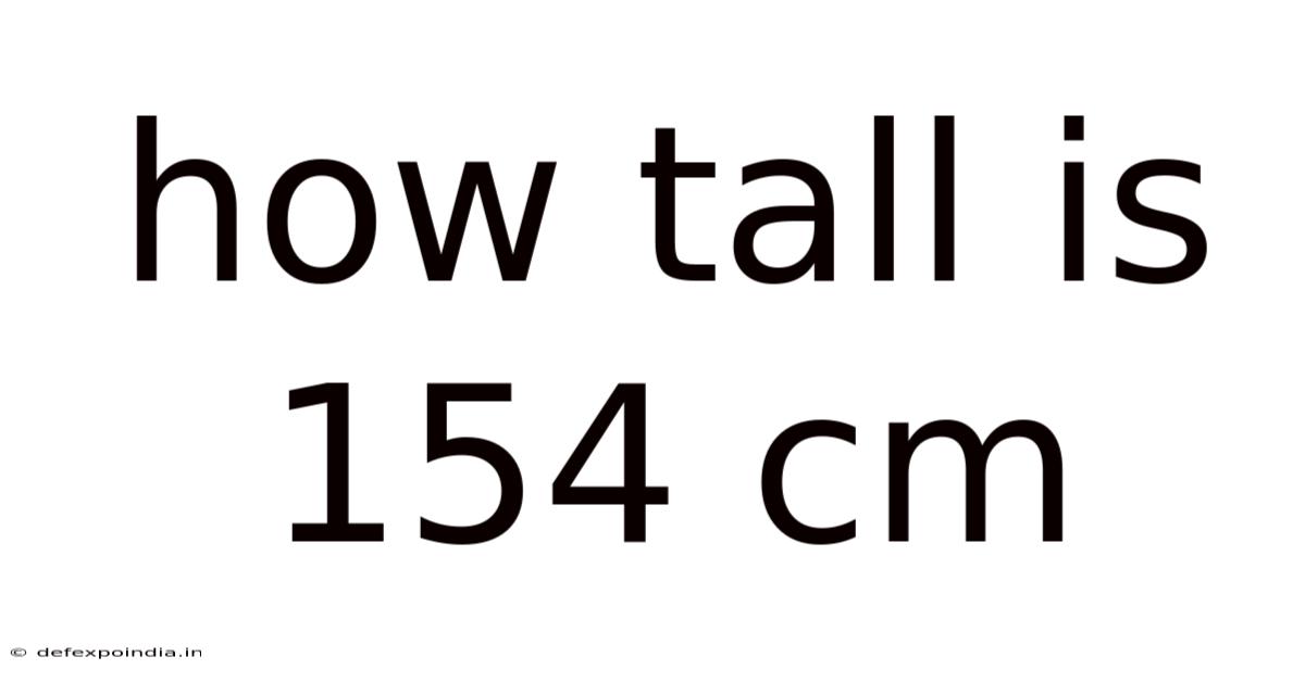 How Tall Is 154 Cm