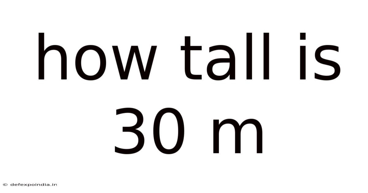 How Tall Is 30 M