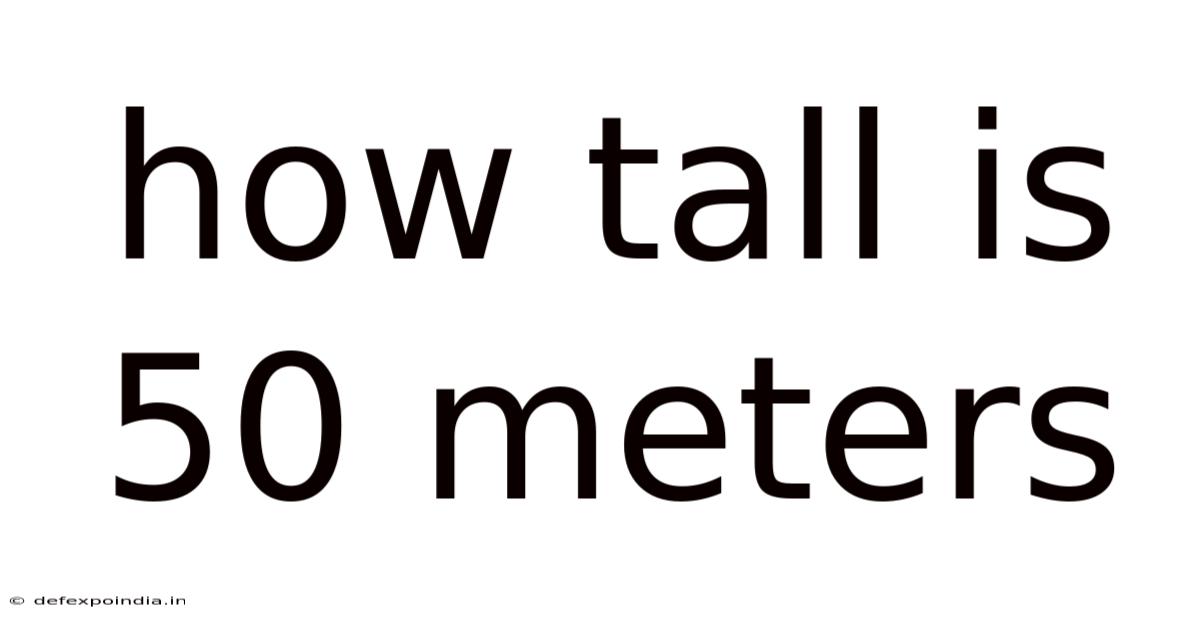 How Tall Is 50 Meters