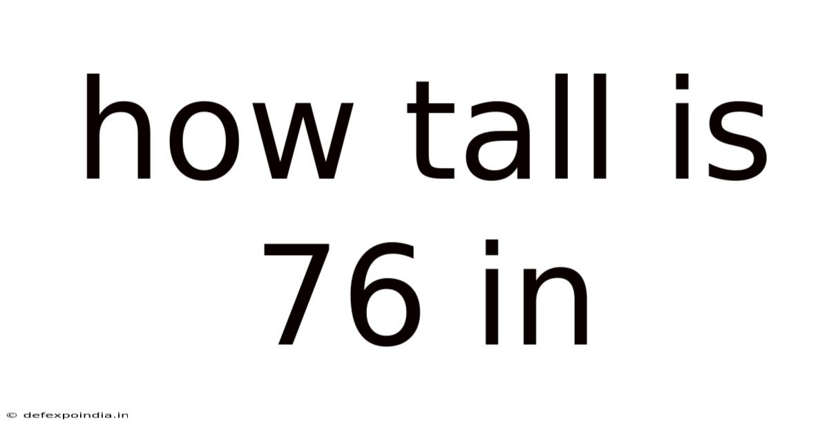 How Tall Is 76 In