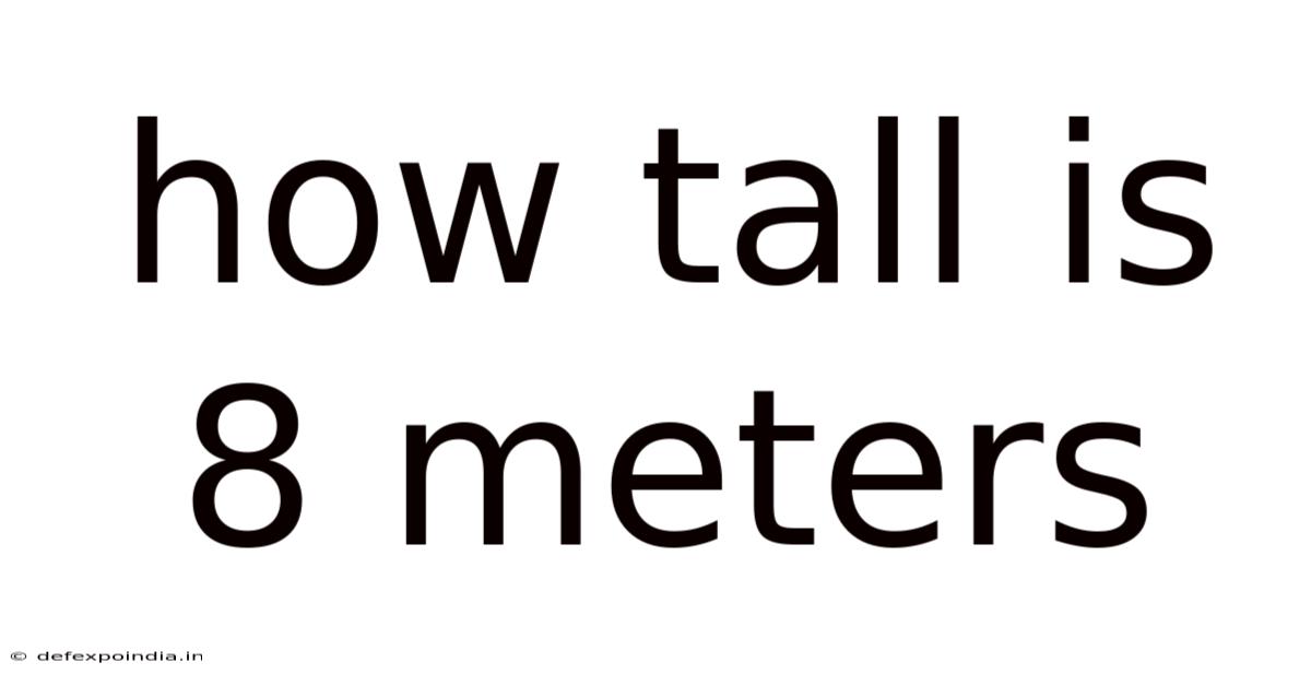 How Tall Is 8 Meters