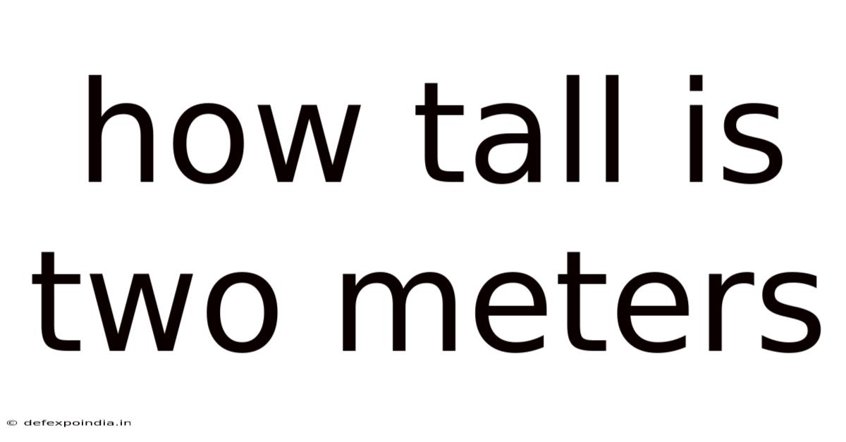 How Tall Is Two Meters