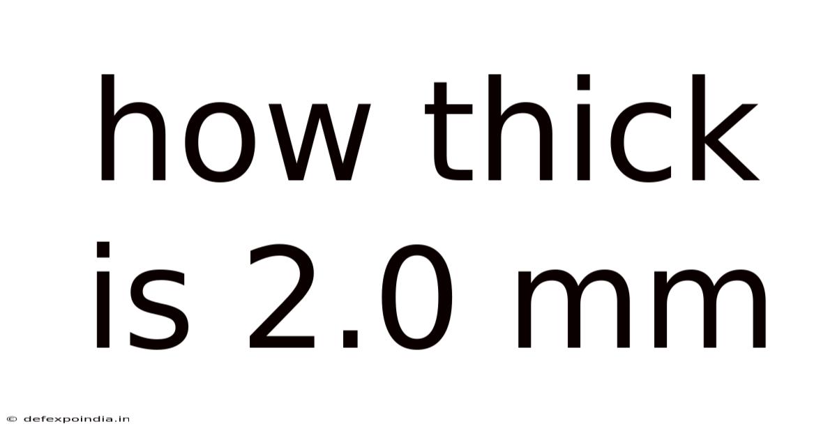 How Thick Is 2.0 Mm
