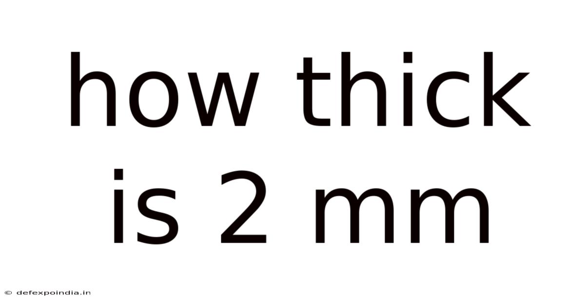 How Thick Is 2 Mm