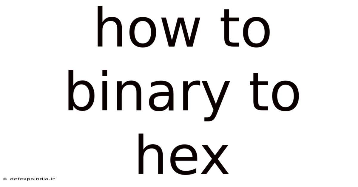 How To Binary To Hex