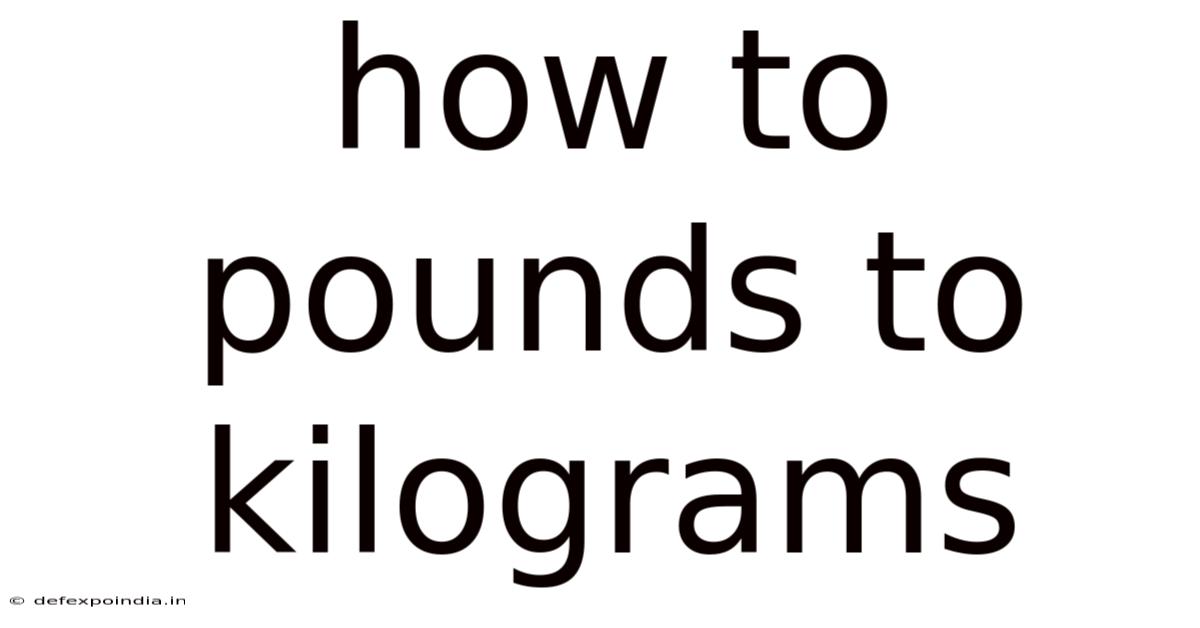 How To Pounds To Kilograms