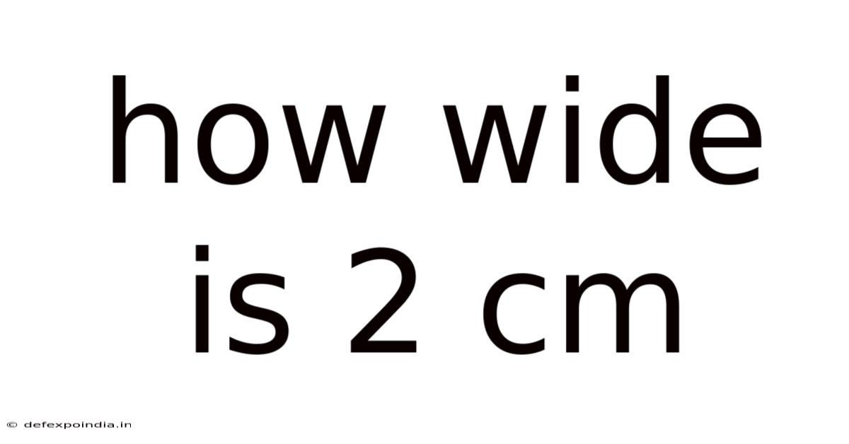 How Wide Is 2 Cm