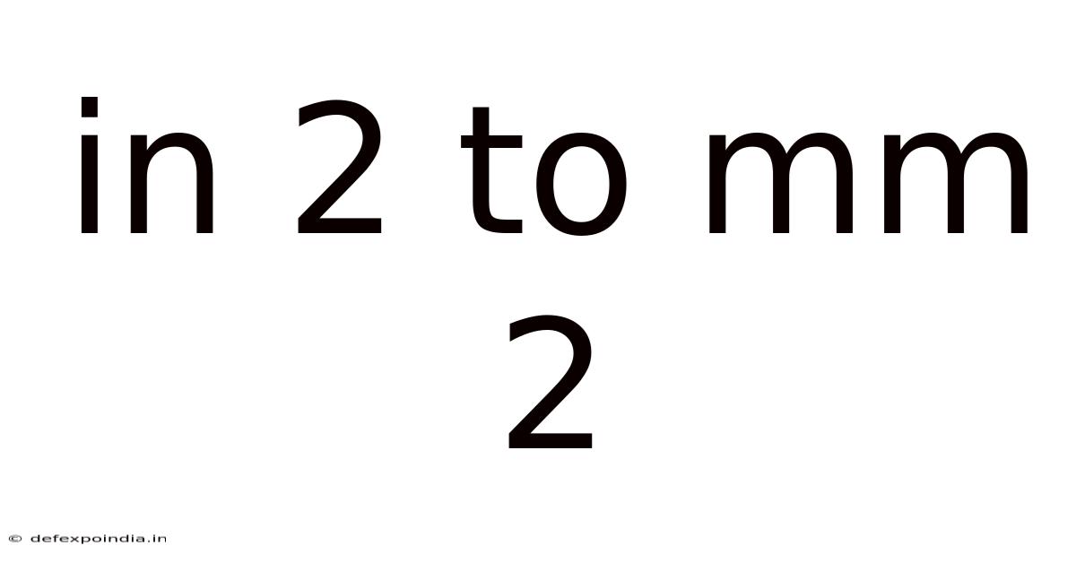 In 2 To Mm 2