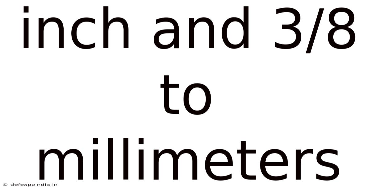 Inch And 3/8 To Millimeters
