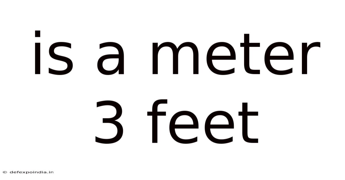 Is A Meter 3 Feet