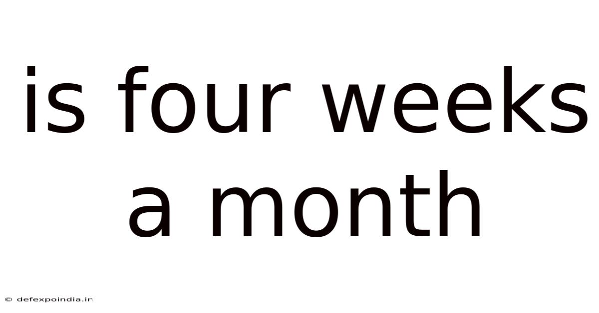 Is Four Weeks A Month