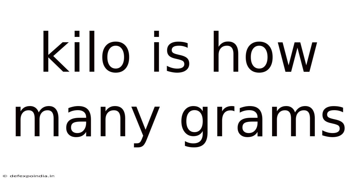Kilo Is How Many Grams