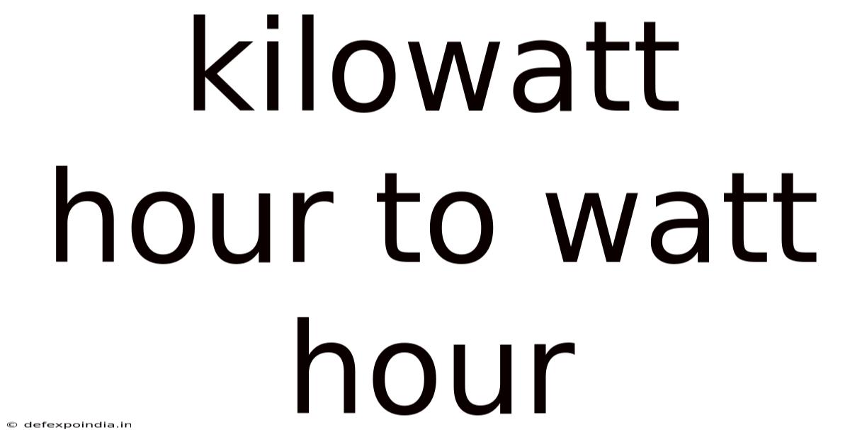 Kilowatt Hour To Watt Hour
