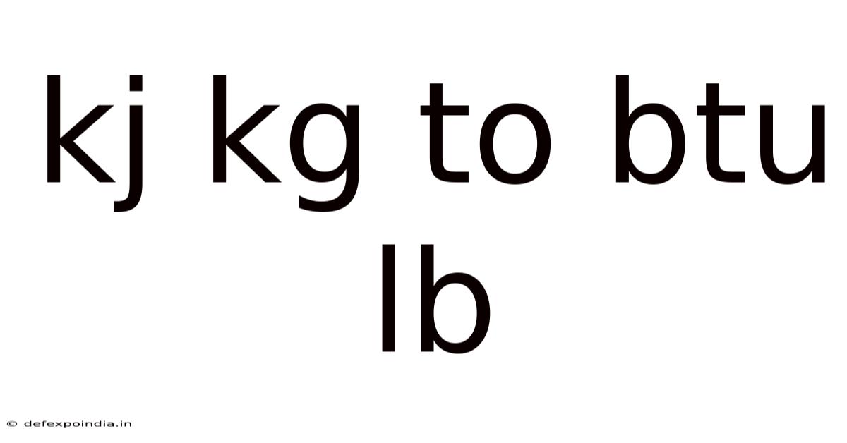 Kj Kg To Btu Lb