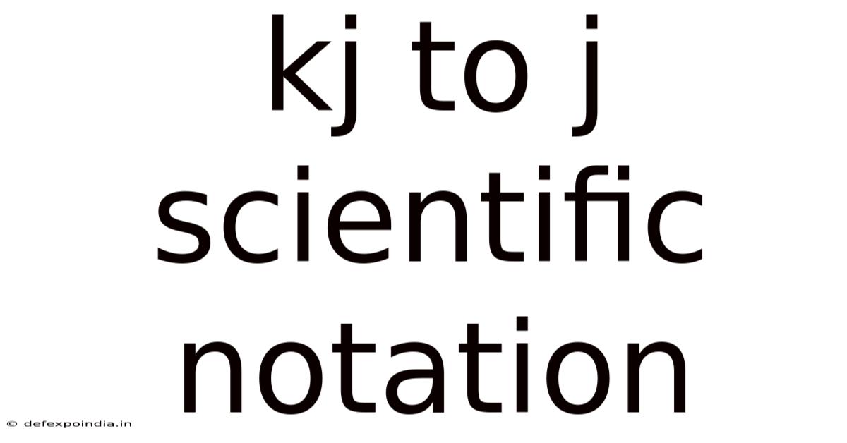 Kj To J Scientific Notation