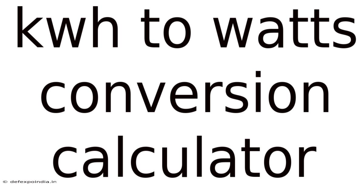 Kwh To Watts Conversion Calculator