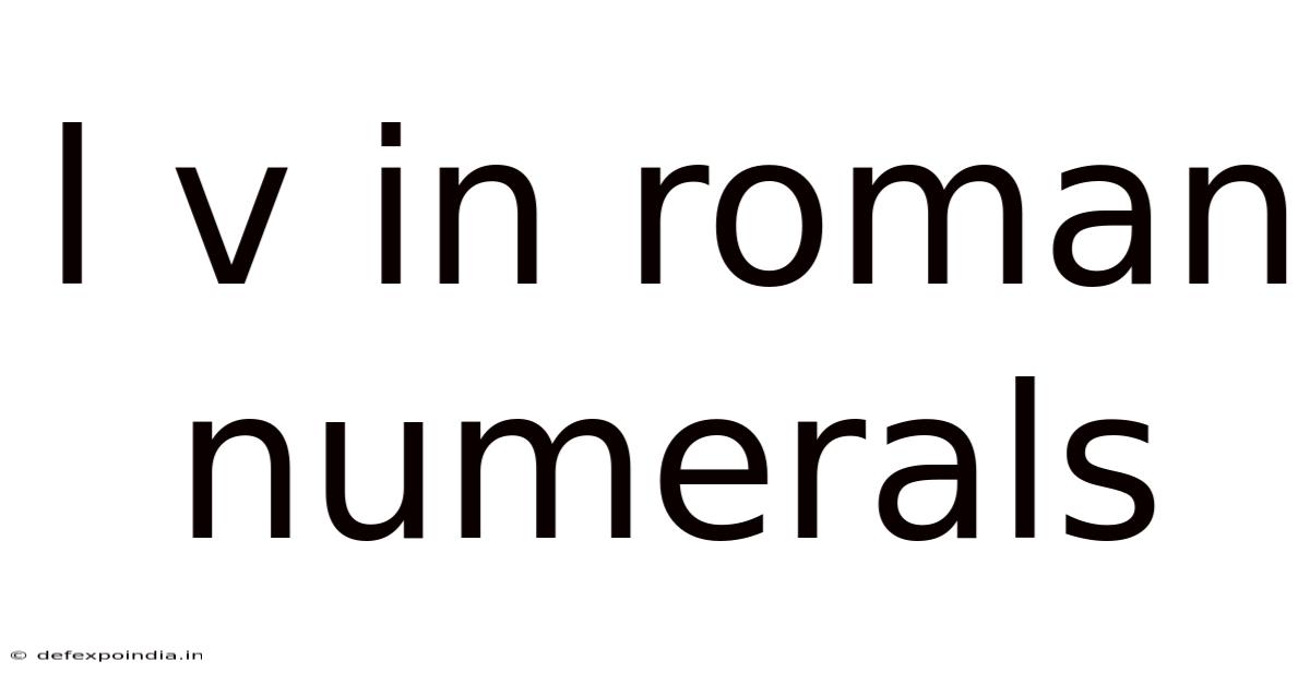 L V In Roman Numerals
