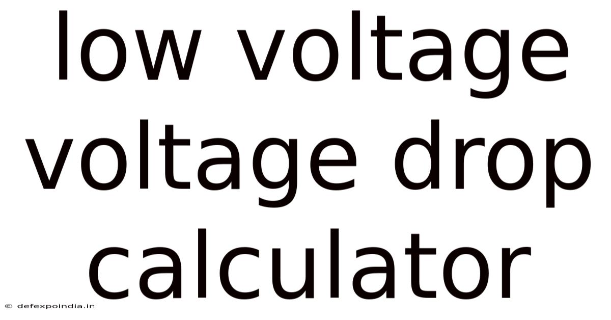 Low Voltage Voltage Drop Calculator