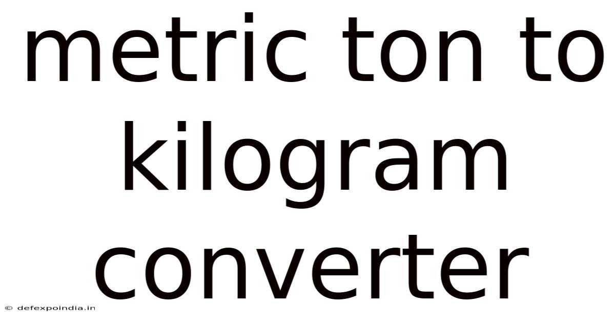 Metric Ton To Kilogram Converter