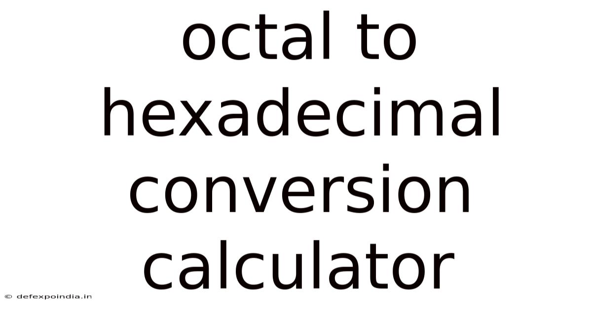 Octal To Hexadecimal Conversion Calculator