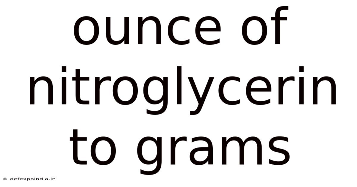 Ounce Of Nitroglycerin To Grams
