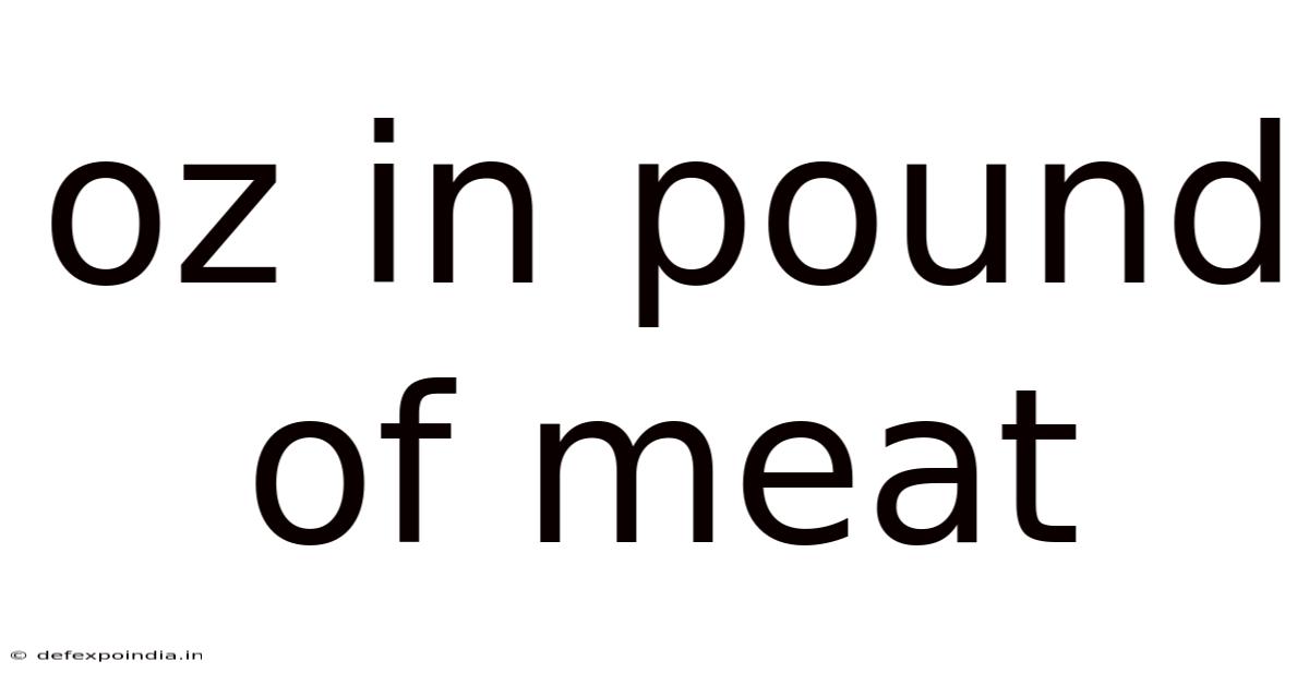 Oz In Pound Of Meat