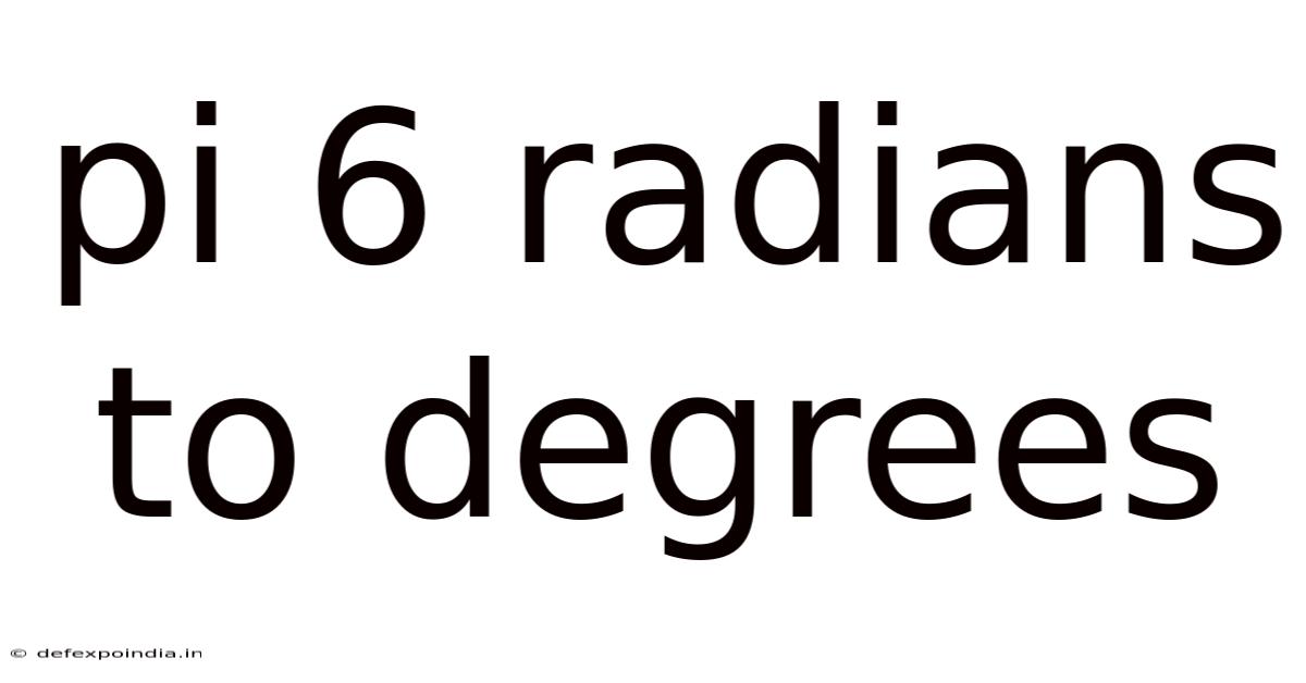 Pi 6 Radians To Degrees