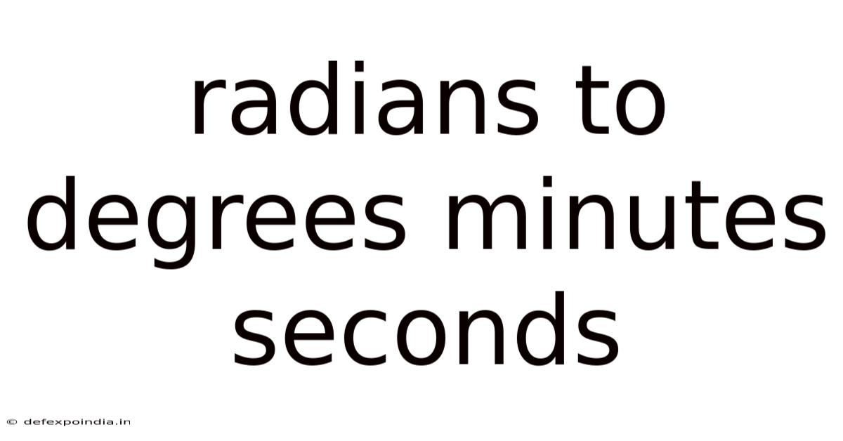 Radians To Degrees Minutes Seconds