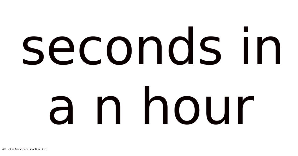 Seconds In A N Hour