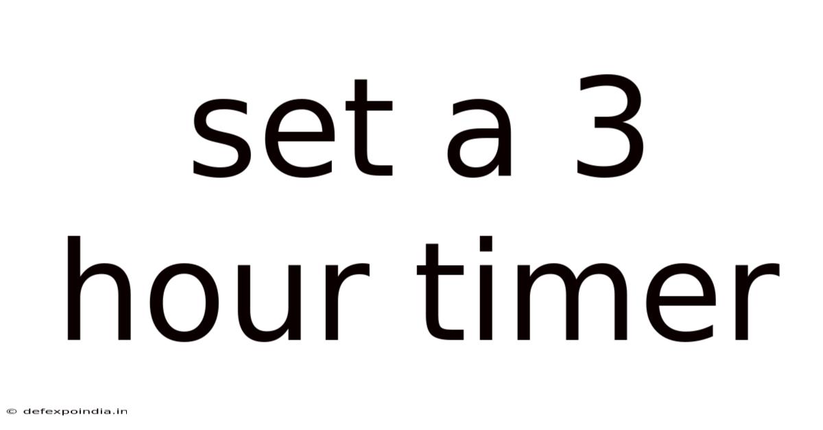 Set A 3 Hour Timer