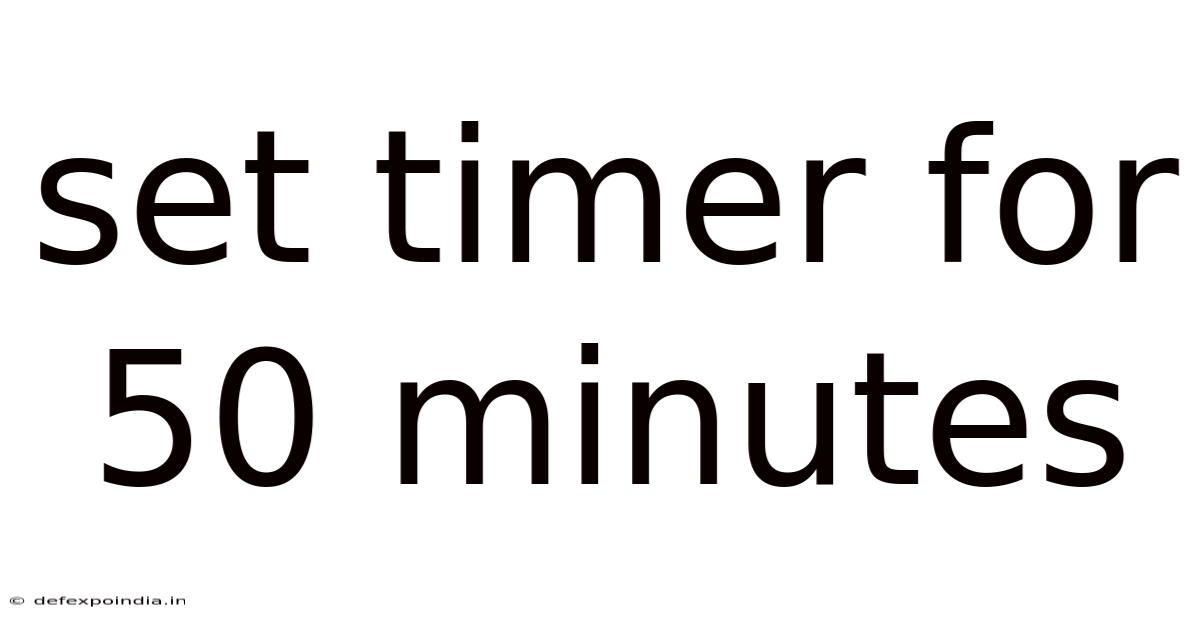 Set Timer For 50 Minutes