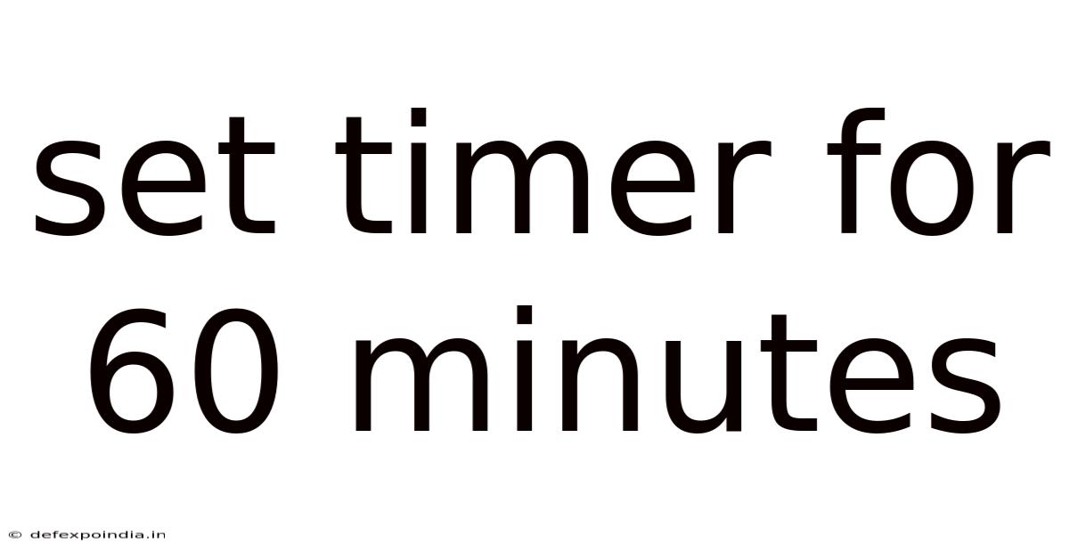 Set Timer For 60 Minutes