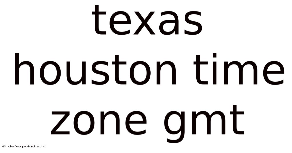 Texas Houston Time Zone Gmt