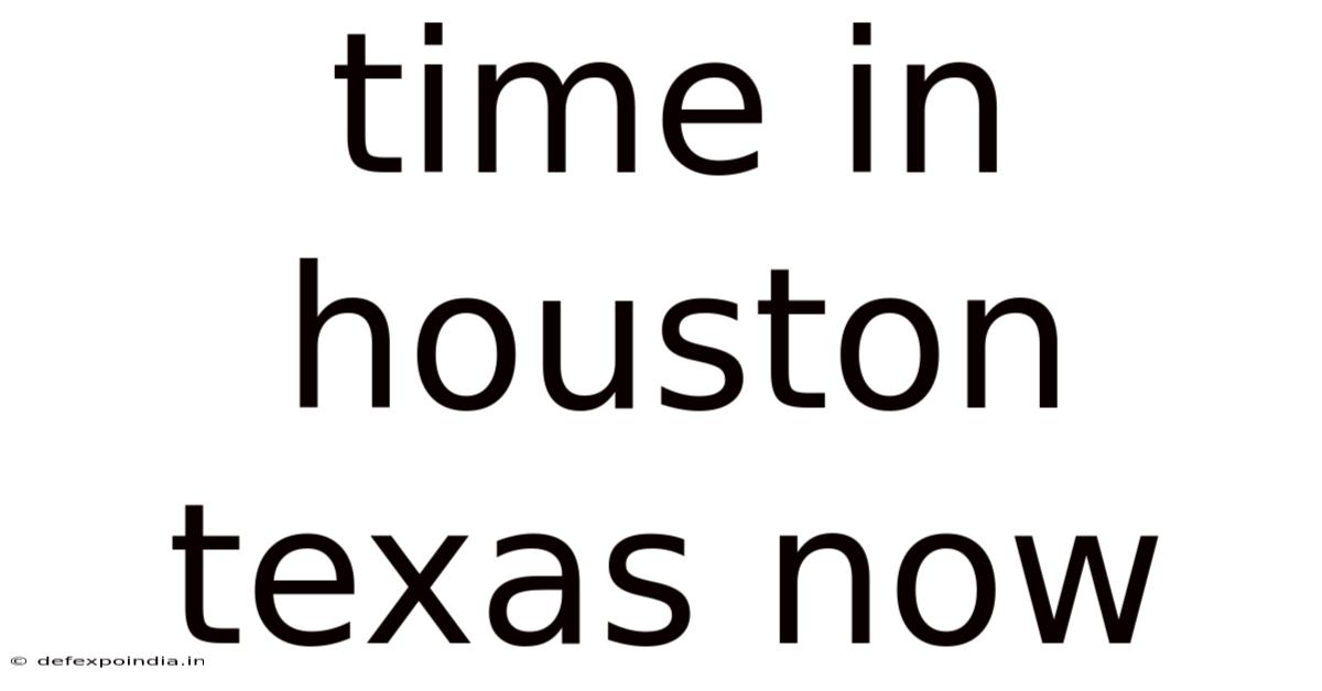 Time In Houston Texas Now