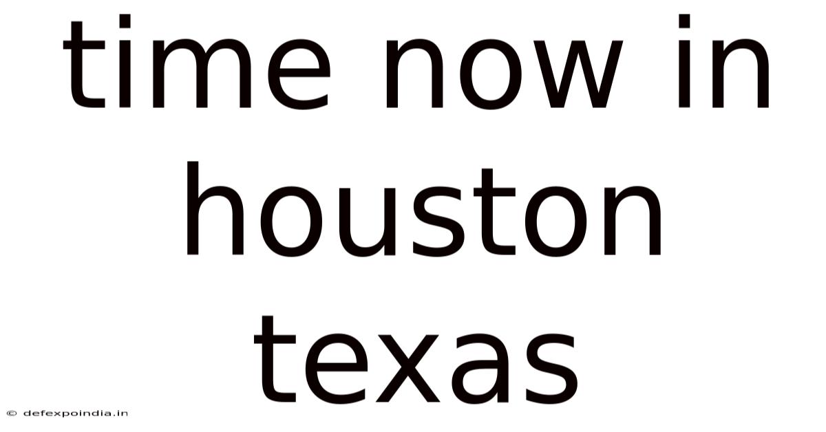 Time Now In Houston Texas